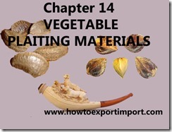 Chapter 14 VEGETABLE PLAITING MATERIALS