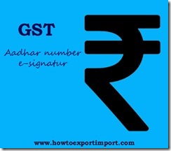 Aadhar number and e-signature under GST system in India