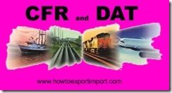 Difference between CFR and DAT in shipping terms