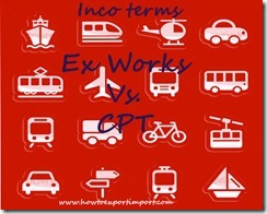 Difference between Ex works and CPT in shipping terms copy