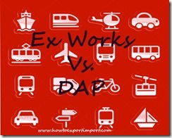 Difference between Ex works and DAP in shipping terms copy