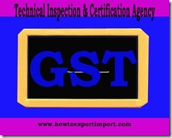 GST rate applicable for Technical Inspection and Certification Agency