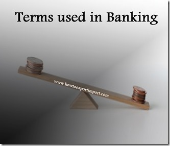 The terms used in banking  business such as Loan Documen,Lock-out,London Interbank Offered Rate,Lorentz Curve etc