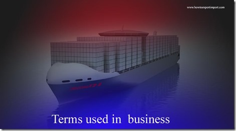 Terms used in  business such as Bank statement,Bankers Hours,Bankruptcy ,Bean Counter,Beanfeast etc