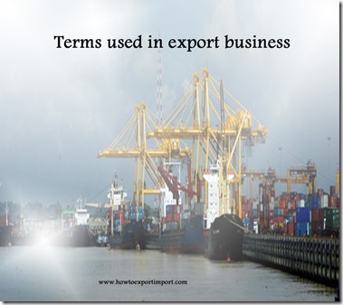 Terms used in export business such as Foreign Nationa,Foreign Person,Free Carrier,Free circulation etc