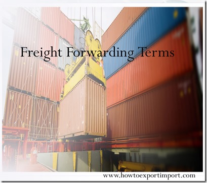Terms used in freight forwarding such as delivered duty unpaid,deadweight tonnage,deck cargo,deconsolidation point etc
