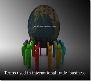 Terms used in international trade  business such as Blank endorsement,Blocks 23-25,Bolero,Bonded warehouse,