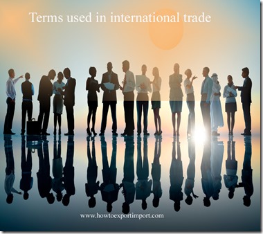 Terms used in international trade  business such as Dock receipt,Document of title,Documentary Collection,Documentary credits,