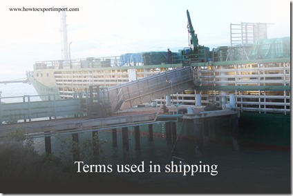 Terms used in shipping such as Charter Party Broker,Charterer's Bill of Ladinq,Charterer’s Market , Chartering Agent ,Chassis etc