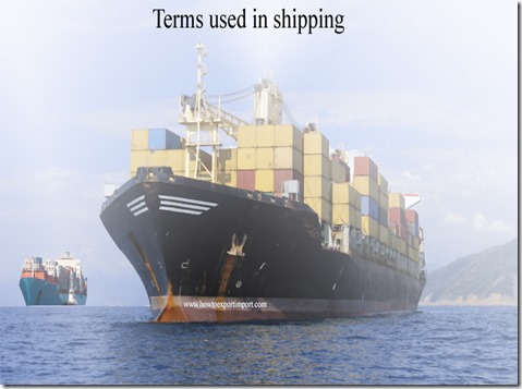 Terms used in shipping such as Consolidation, Consolidator, CONSORTIUM, Constructed Value,Consul etc