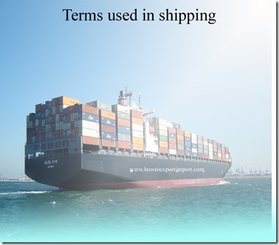 Terms used in shipping such as DENSITY,Delivered ex Quay ,Delivered ex Ship, Despatch, Destination etc