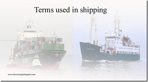 Terms used in shipping such as EXW (Ex Works),FCA (Free Carrier),CFR (Cost and Freight),Terms of Trade etc