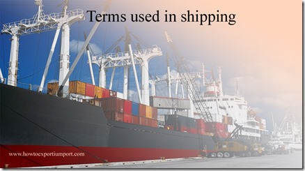 Terms used in shipping such as East coast of Ireland, Each cargo voyage,Employer's liability,Export Administration Regulations etc