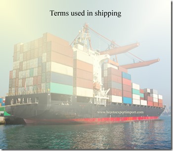 Terms used in shipping such as ,Export Disincentives,Export License,Export Limitation,Export Information System,Export Rate etc