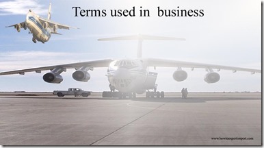 Terms used in  business such as such Forfeiture,Forward Integration, Forward procurement,Forwarding Agents,Foul Bill of Lading etc
