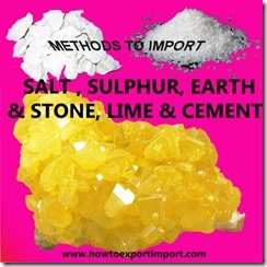 25 How to import SALT,SULPHUR, EARTH STONE, LIMECEMENT