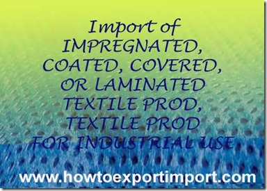 59 Import process of IMPREGNATED, COATED, COVERED, OR LAMINATED TEXTILE PROD, TEXTILE PROD FOR INDUSTRIAL USE