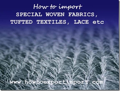 58 SPECIAL WOVEN FABRICS, TUFTED TEXTILES, LACE etc