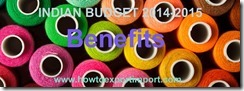 Budget 2014, benefits for industries of handicraft,textiles made ups etc Budget 2014, benefits for industries of handicraft,textiles made ups etc