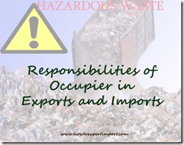 Duties and responsibilities of occupier under import export of hazardous wastes
