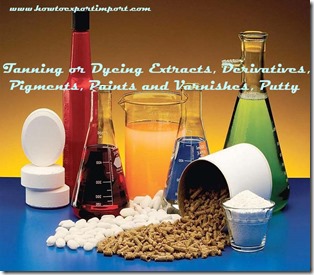 Tanning or Dyeing Extracts, Derivatives, Pigments, Paints and Varnishes, Putty
