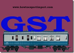 GST tariff rate for transport of goods by rail service