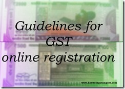 Guidelines for GST online registration enrolment for existing tax payers