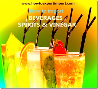 How to import Vinegar,spirts and Beverages