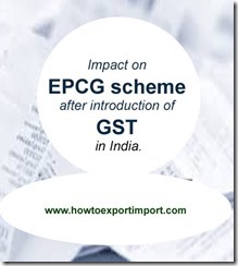 Impact on EPCG scheme after introduction of GST in India