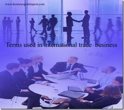 Terms used in international trade  business such as general average,general license,general order,Gross weight,Guideline Lease etc