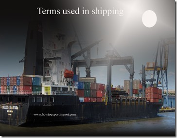 Terms used in shipping such as Compensation, Conbill, COMSAT, Concession, Concealed Loss , Conference etc